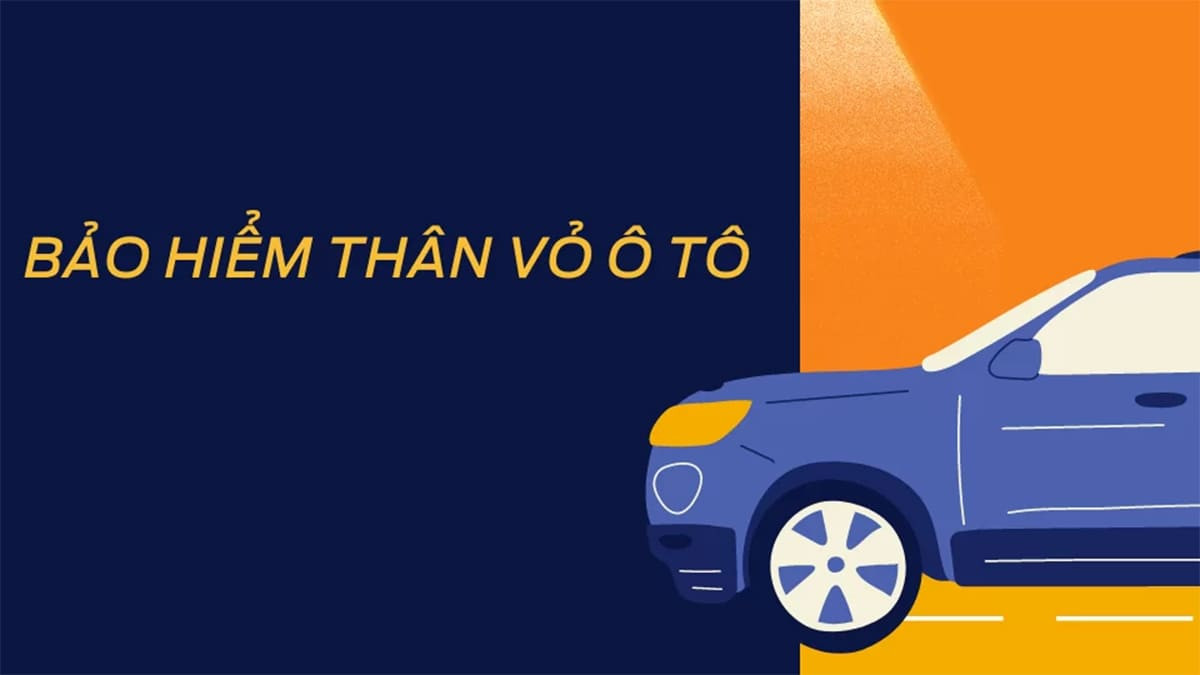 Bảo hiểm thân vỏ xe ô tô là gì?